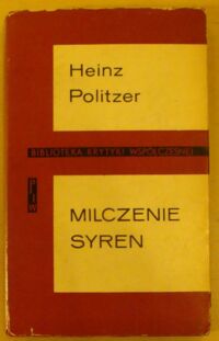 Miniatura okładki Politzer Heinz Milczenie syren. Studia z literatury niemieckiej i austriackiej. (Wybór). /Biblioteka Krytyki Współczesnej/