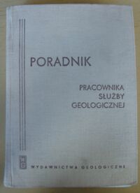 Miniatura okładki  Poradnik pracownika służby geologicznej.