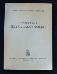 Miniatura okładki Prejbisz Antoni, Moykowski Zygmunt Gramatyka języka angielskiego.