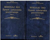 Zdjęcie nr 1 okładki Rej Mikołaj  Żywot człowieka poczciwego. Tom I/II. /Skarby Biblioteki Narodowej/