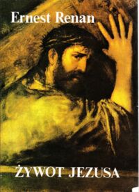 Zdjęcie nr 1 okładki Renan Ernest Żywot Jezusa.