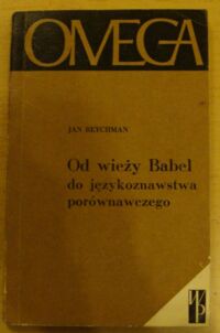 Miniatura okładki Reychman Jan Od wieży Babel do językoznawstwa porównawczego. /Omega. Tom 142/