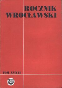 Zdjęcie nr 1 okładki  Rocznik Wrocławski. Tom XV/XVI (1971/1972).