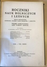 Zdjęcie nr 1 okładki  Roczniki nauk rolniczych i leśnych. Organ Towarzystwa popierania Polskiej nauki Rolnictwa i Leśnictwa. Tom-Vol.XXXIV.