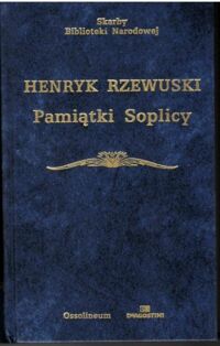 Zdjęcie nr 1 okładki Rzewuski Henryk /oprac. Z. Szweykowski/ Pamiątki Soplicy. /Seria I. Nr 112/