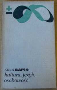 Miniatura okładki Sapir Edward Kultura, język, osobowość. Wybrane eseje. /Biblioteka Myśli Współczesnej/
