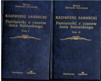 Zdjęcie nr 1 okładki Sarnecki Kazimierz Pamiętniki z czasów Jana Sobieskiego. Tom I/II. /Skarby Biblioteki Narodowej/