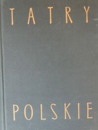 Zdjęcie nr 1 okładki Saysse-Tobiczyk Kazimierz, Filipowiczowa Wanda /oprac./ Tatry polskie.