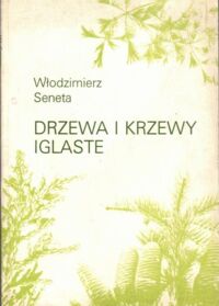 Miniatura okładki Senda Włodzimierz Drzewa i krzewy iglaste. Tom I-II.