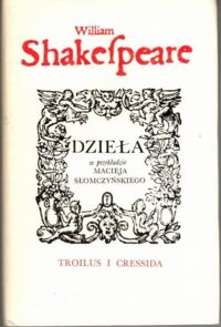 Miniatura okładki Shakespeare William /tłum. M.Słomczyński/ Troilus i Cressida. /Dzieła/