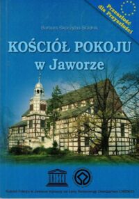 Zdjęcie nr 1 okładki Skoczylas-Stadnik Barbara  Kościół Pokoju w Jaworze.