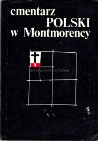 Miniatura okładki Skowronek Jerzy i in. /oprac./ Cmentarz polski w Montmorency.