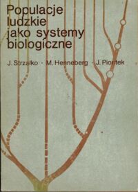Miniatura okładki Strzałko J., Henneberg M., Piontek J. Populacje ludzkie jako systemy biologiczne.