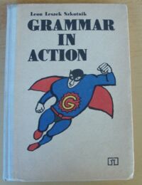 Zdjęcie nr 1 okładki Szkutnik Leon Leszek Grammar in action. Gramatyka angielska w ćwiczeniach z objaśnieniami.