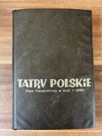 Miniatura okładki  Tatry polskie. Mapy topograficzne w skali 1:10000. 15 arkuszy.