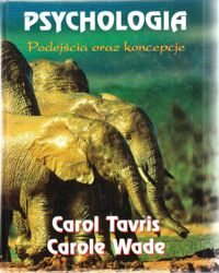 Miniatura okładki Tavris Carol, Wade Carole Psychologia. Podejścia oraz koncepcje.