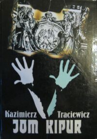 Miniatura okładki Traciewicz Kazimierz Jom Kipur.