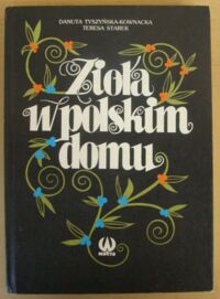 Miniatura okładki Tyszyńska-Kownacka Danuta, Starek Teresa Zioła w polskim domu.