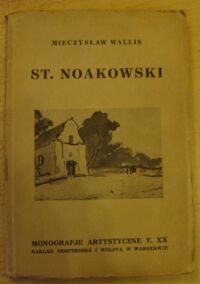 Miniatura okładki Wallis Mieczysław Stanisław Noakowski. Z 32 reprodukcjami. /Monografie Artystyczne Tom XX/
