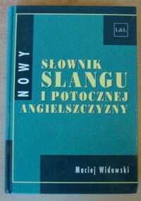 Zdjęcie nr 1 okładki Widawski Maciej Nowy słownik slangu i potocznej angielszczyzny.