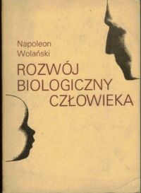 Zdjęcie nr 1 okładki Wolański Napoleon Rozwój biologiczny człowieka.