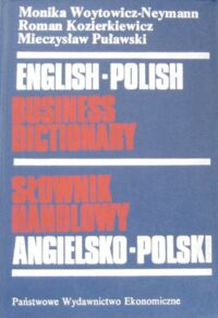 Miniatura okładki Woytowicz - Neymann M., Kozierkiewicz R., Puławski M. Słownik handlowy angielsko-polski .