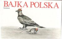 Miniatura okładki Woźnowski Wacław /wybór/ Bajka polska. Od Kadłubka do Herberta.