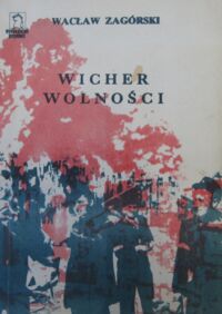 Zdjęcie nr 1 okładki Zagórski Wacław (Grzybowski Lech) Wicher wolności.