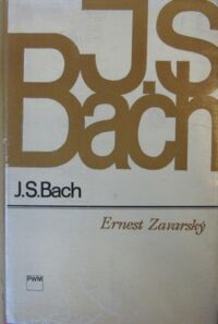 Zdjęcie nr 1 okładki Zavarsky Ernest J.S.Bach. /Monografie Popularne/