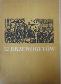 Miniatura okładki  12 drzeworytów. Z walk i zwycięstw ludu polskiego. 