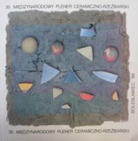 Zdjęcie nr 1 okładki  35. Międzynarodowy Plener Ceramiczno-Rzeźbiarski. Bolesławiec 99.