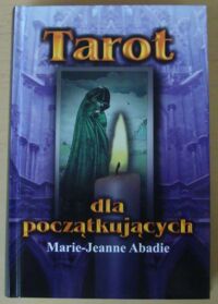 Zdjęcie nr 1 okładki Abadie Marie-Jeanne Tarot dla początkujących.