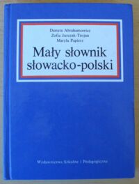 Miniatura okładki Abrahamowicz Danuta, Jurczak-Trojan Zofia, Papierz Maryla Mały słownik słowacko-polski.