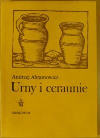 Zdjęcie nr 1 okładki Abramowicz Andrzej Urny i ceraunie. /Acta Archaeologica Lodziensia. Nr 27/