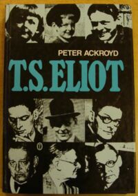 Miniatura okładki Ackroyd Peter T.S. Eliot.