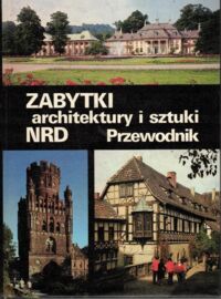 Zdjęcie nr 1 okładki Adamiak Josef, Pillep Rudolf Zabytki architektury i sztuki. Przewodnik.