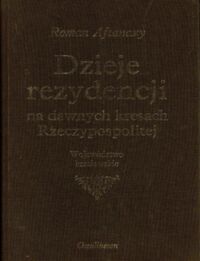 Miniatura okładki Aftanazy Roman Dzieje rezydencji na dawnych kresach Rzeczypospolitej. Tom 10. Województwo bracławskie.