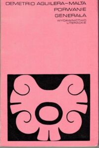 Miniatura okładki Agilera - Malt Demetrio Porwanie generała.  /Proza Iberoamerykańska/