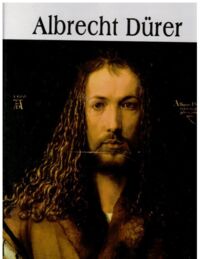 Zdjęcie nr 1 okładki  Albrech Durer 1471-1528. /Wielka Kolekcja Słynnych Malarzy 32/