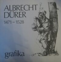 Miniatura okładki  Albrecht Durer 1471-1528. Grafika.