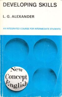 Zdjęcie nr 1 okładki Alexander L. G. Developing skills. An Integrated Course for Intermediate Students. 