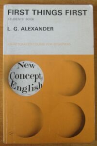 Zdjęcie nr 1 okładki Alexander L.G. First Things First. Students Book. An Integrated Course for Beginners.