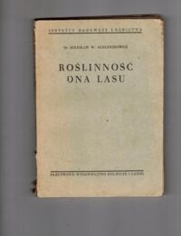 Miniatura okładki Alexandrowicz Bolesław W. Roślinność dna lasu. Przewodnik dla taksatorów leśnych. 