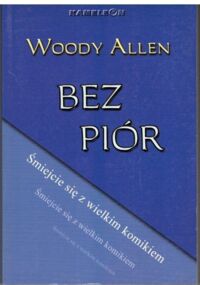 Miniatura okładki Allen Woody Bez piór. Śmiejcie się z wielkim komikiem.