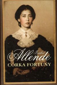Zdjęcie nr 1 okładki Allende Isabel Córka fortuny.