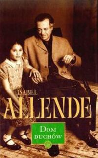Miniatura okładki Allende Isabel Dom duchów. /VIP/