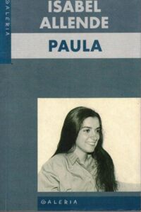 Miniatura okładki Allende Isabel  Paula. /Galeria/