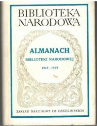 Zdjęcie nr 1 okładki  Almanach Biblioteki Narodowej w pięćdziesięciolecie wydawnictwa 1919-1969.