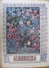 Miniatura okładki  Alonuszka. Rosyjskie baśnie ludowe. 