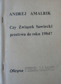 Miniatura okładki Amalrik Andrej Czy Związek Sowiecki przetrwa do roku 1984? /Biblioteka "Kultury". Tom 190/